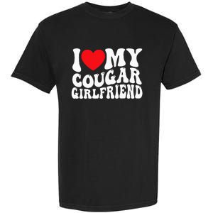 I Love My Cougar Girlfriend Groovy Retro Garment-Dyed Heavyweight T-Shirt