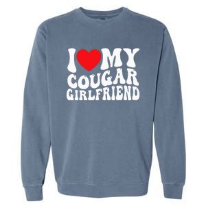 I Love My Cougar Girlfriend Groovy Retro Garment-Dyed Sweatshirt