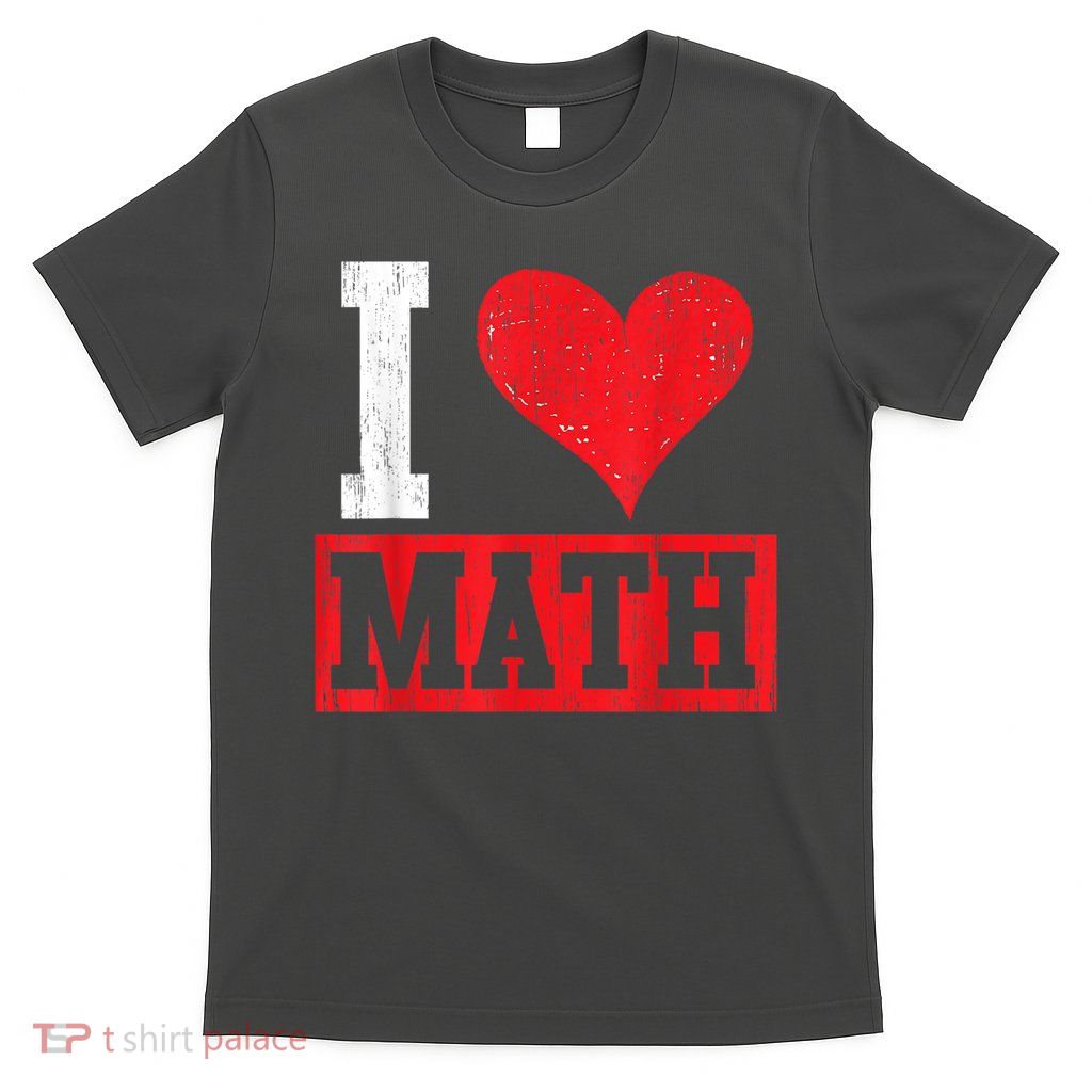 I Love Math Heart Math T-Shirt