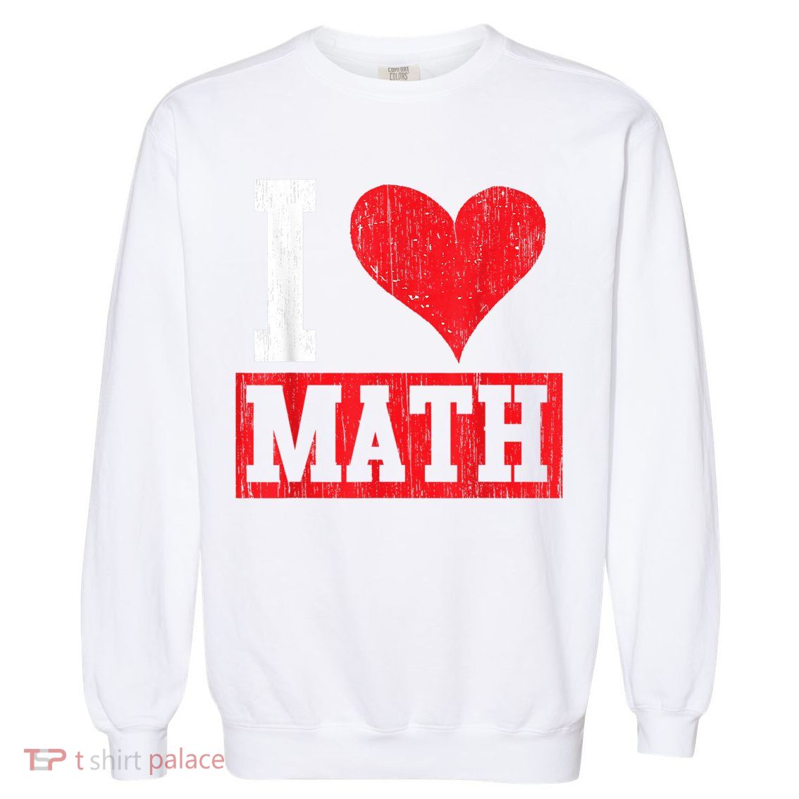 I Love Math Heart Math Garment-Dyed Sweatshirt