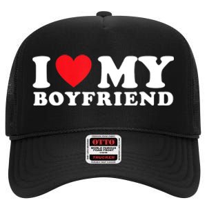 I Love My Boyfriend I Heart My Boyfriend BF TShirt High Crown Mesh Back Trucker Hat