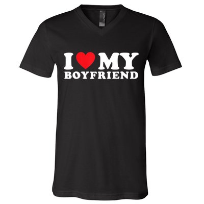 I Love My Boyfriend I Heart My Boyfriend BF TShirt V-Neck T-Shirt