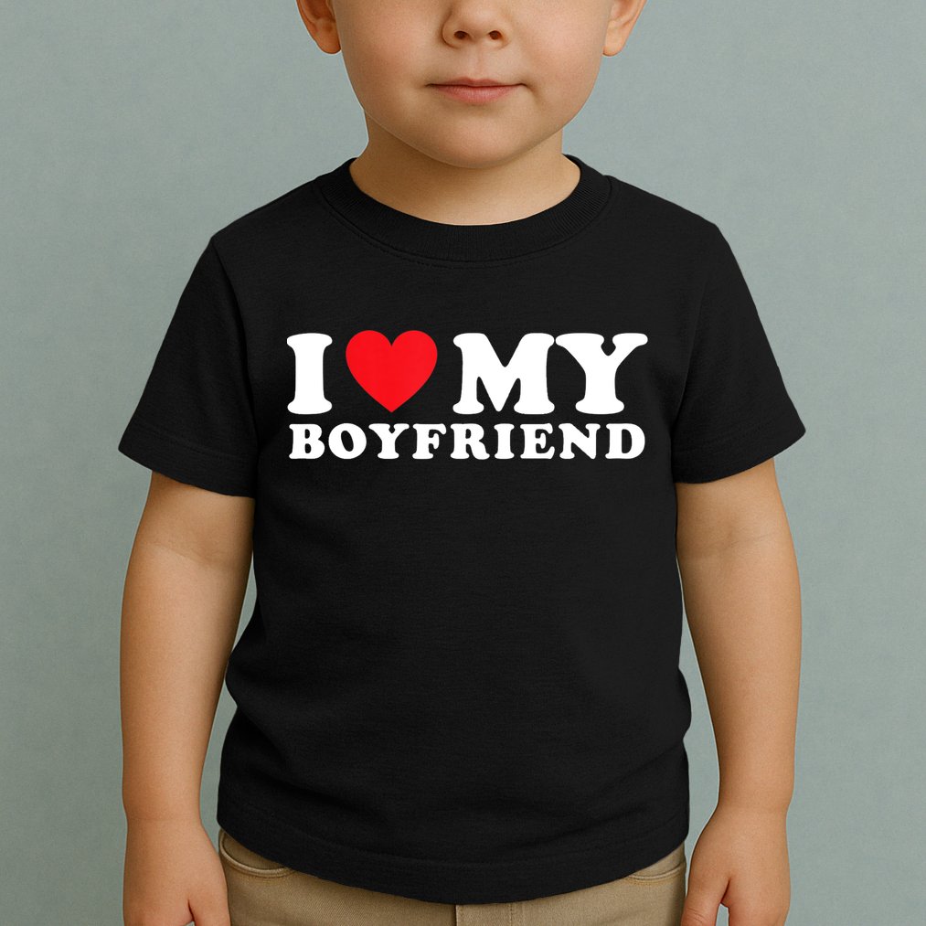 I Love My Boyfriend I Heart My Boyfriend BF TShirt Toddler T-Shirt