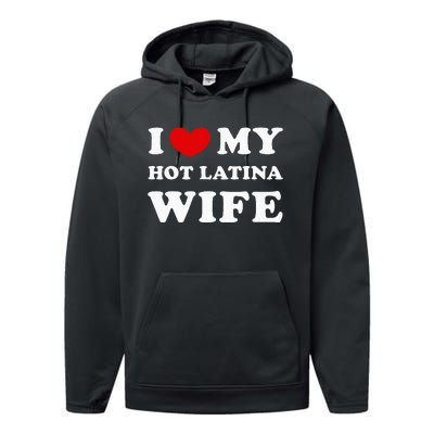 I Love My Hot Latina Wife Performance Fleece Hoodie