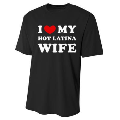 I Love My Hot Latina Wife Performance Sprint T-Shirt