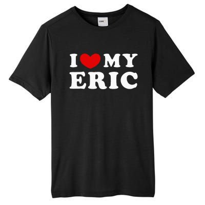 I Love My Eric Tall Fusion ChromaSoft Performance T-Shirt