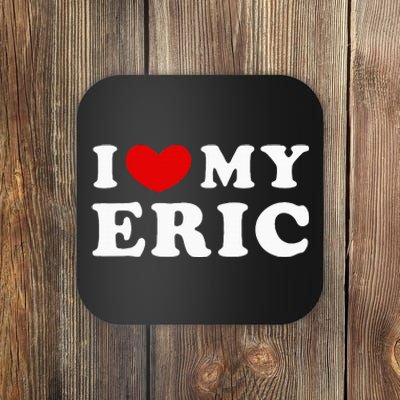 I Love My Eric Coaster