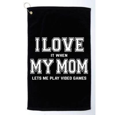 I Love My Mom Cute Gift Funny Sarcastic Video Games Gift Tee Gift Golf Towel