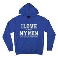 I Love My Mom Cute Gift Funny Sarcastic Video Games Gift Tee Gift Hoodie