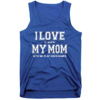 I Love My Mom Cute Gift Funny Sarcastic Video Games Gift Tee Gift Tank Top