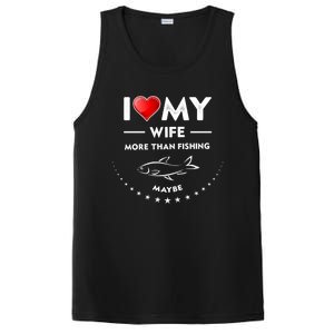 I Love My Wife Gift Valentines Day Gift Funny Fishing Gift PosiCharge Competitor Tank