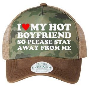 I Love My Hot Boyfriend So Please Stay Away From Me Legacy Tie Dye Trucker Hat