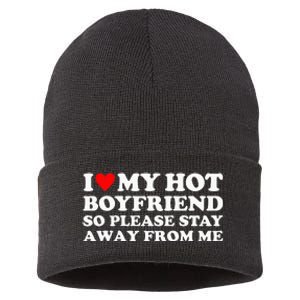 I Love My Hot Boyfriend So Please Stay Away From Me Sustainable Knit Beanie