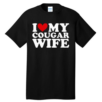 I Love My Cougar Wife I Heart My Cougar Wife Funny Couple Tall T-Shirt