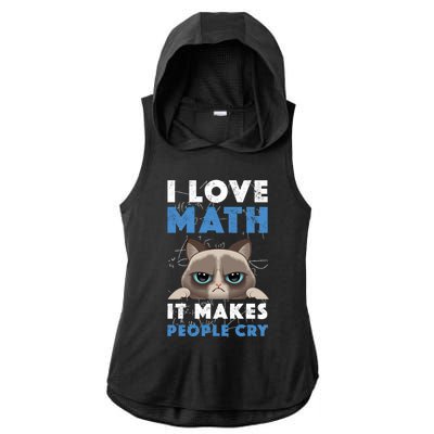 I Love Math It Makes People Cry Mathematics Pi Day Teacher Gift Ladies PosiCharge Tri-Blend Wicking Draft Hoodie Tank