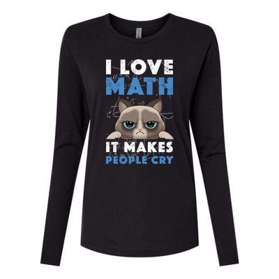 I Love Math It Makes People Cry Mathematics Pi Day Teacher Gift Womens Cotton Relaxed Long Sleeve T-Shirt