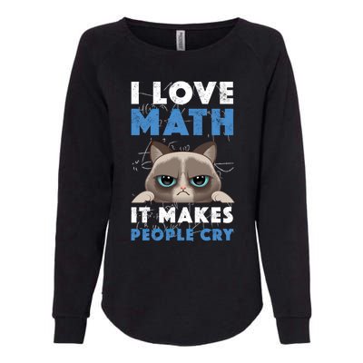 I Love Math It Makes People Cry Mathematics Pi Day Teacher Gift Womens California Wash Sweatshirt