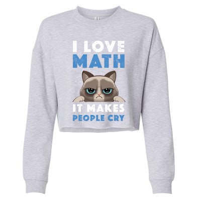 I Love Math It Makes People Cry Mathematics Pi Day Teacher Gift Cropped Pullover Crew