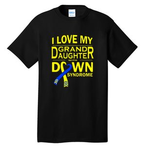 I Love My Granddaughter With Down Syndrome Awareness Gift Family Matching Tall T-Shirt