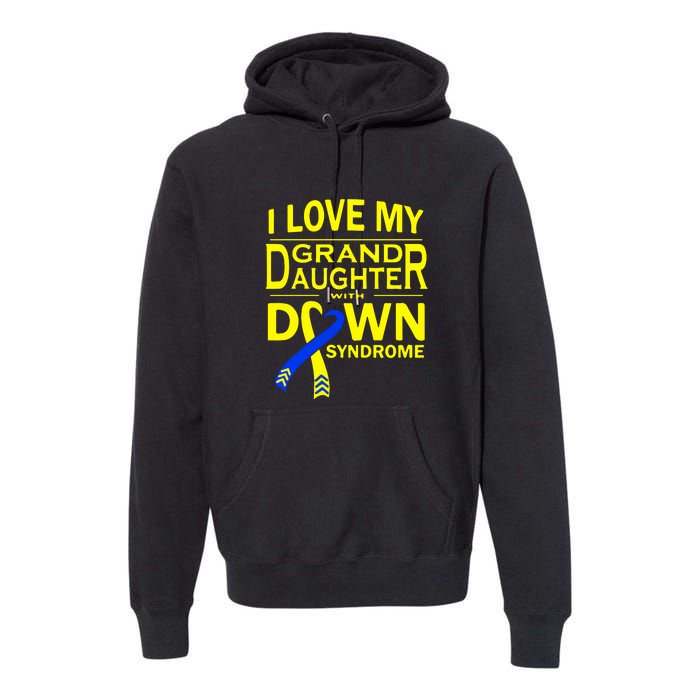 I Love My Granddaughter With Down Syndrome Awareness Gift Family Matching Premium Hoodie