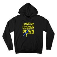 I Love My Granddaughter With Down Syndrome Awareness Gift Family Matching Tall Hoodie