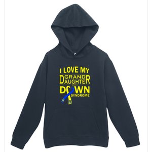 I Love My Granddaughter With Down Syndrome Awareness Gift Family Matching Urban Pullover Hoodie