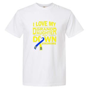 I Love My Granddaughter With Down Syndrome Awareness Gift Family Matching Garment-Dyed Heavyweight T-Shirt