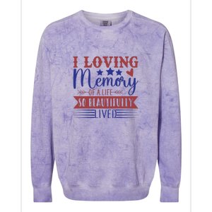 I Loving Memory Of A Life So Beautifully Lived Memorial Day Gift Colorblast Crewneck Sweatshirt