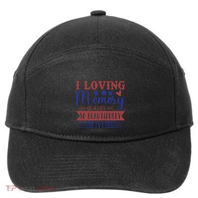 I Loving Memory Of A Life So Beautifully Lived Memorial Day Gift 7-Panel Snapback Hat