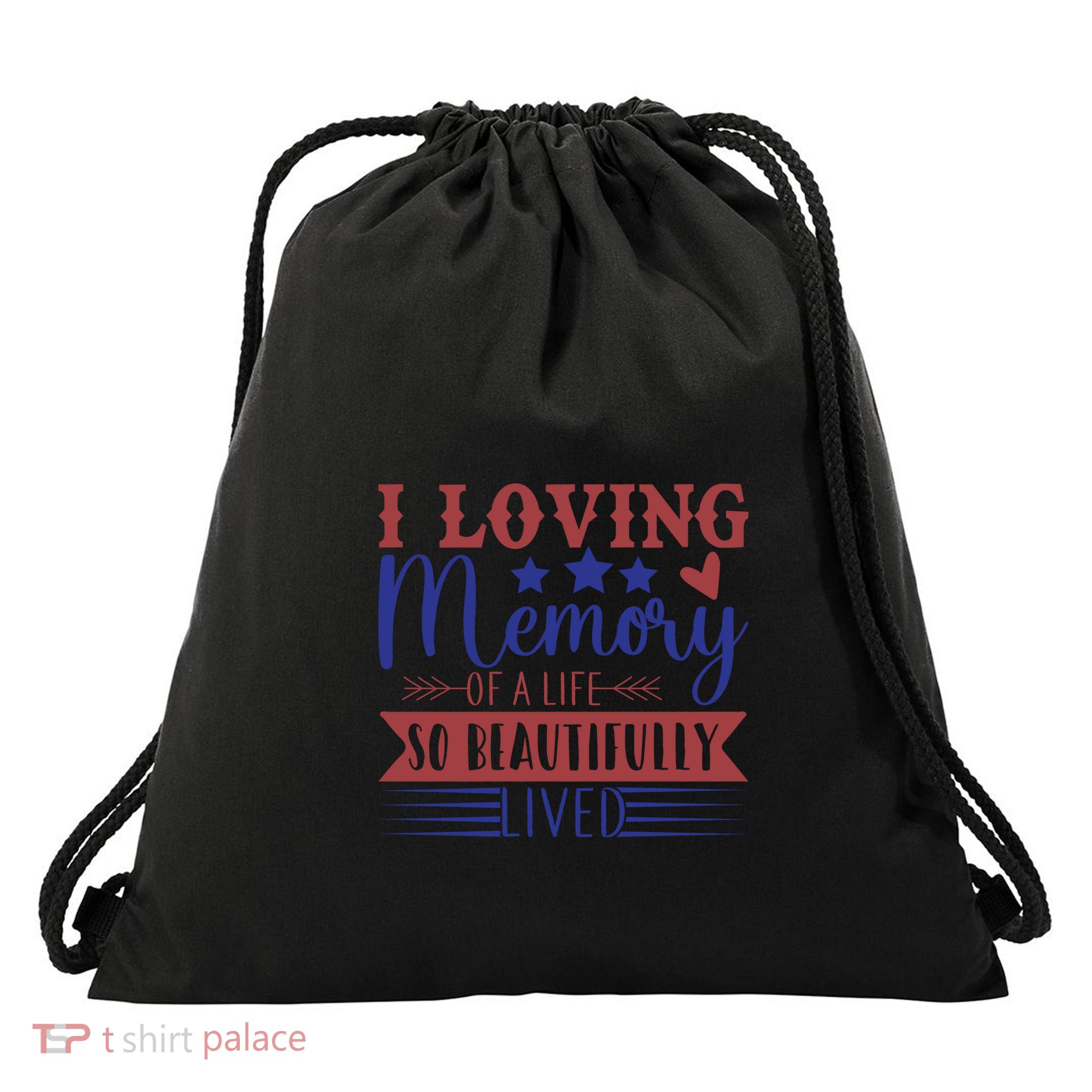 I Loving Memory Of A Life So Beautifully Lived Memorial Day Gift Drawstring Bag