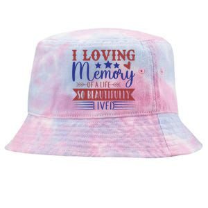 I Loving Memory Of A Life So Beautifully Lived Memorial Day Gift Tie-Dyed Bucket Hat