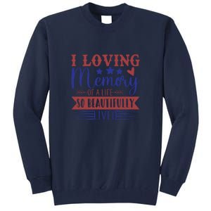 I Loving Memory Of A Life So Beautifully Lived Memorial Day Gift Tall Sweatshirt