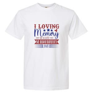 I Loving Memory Of A Life So Beautifully Lived Memorial Day Gift Garment-Dyed Heavyweight T-Shirt