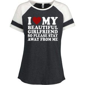 I Love My Girlfriend So Please Stay Away From Me Funny Gift Enza Ladies Jersey Colorblock Tee