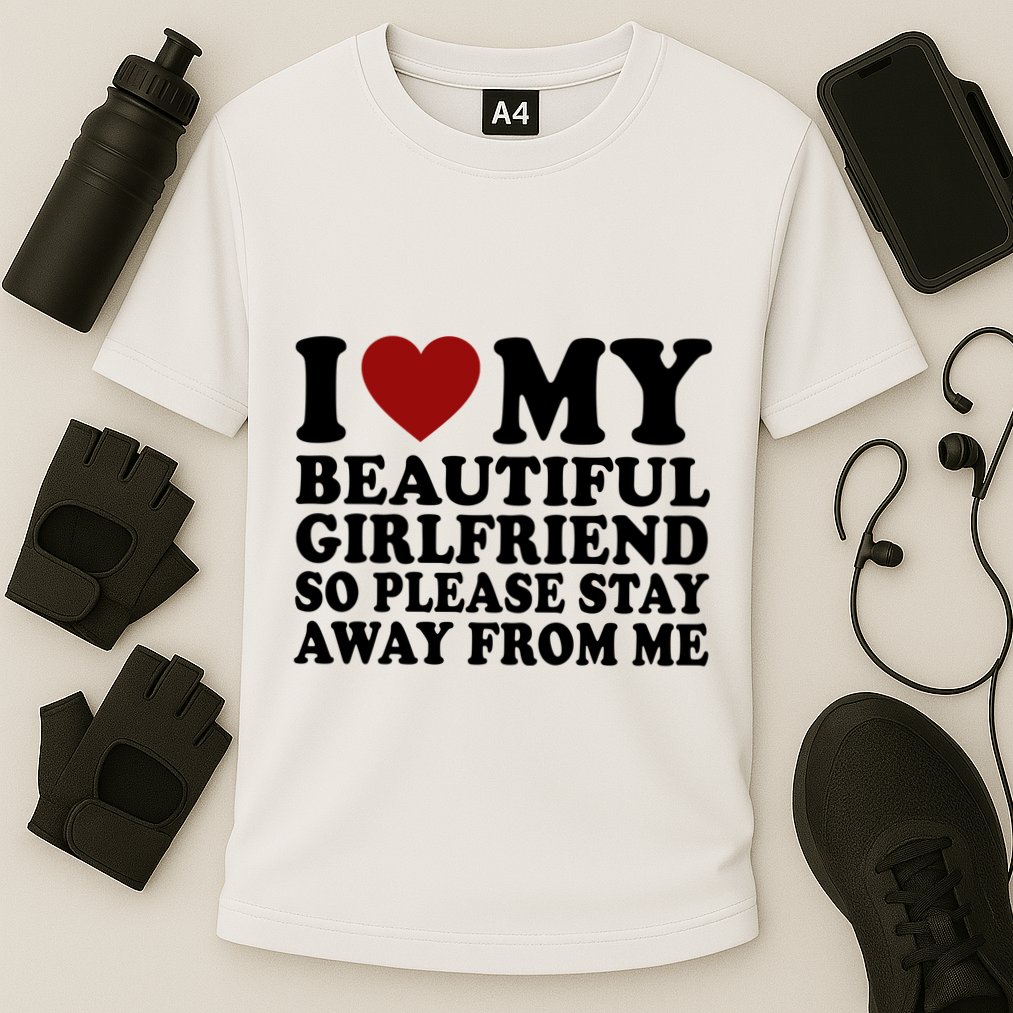 I Love My Girlfriend So Please Stay Away From Me Funny Gift Cooling Performance Crew T-Shirt
