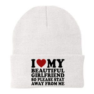 I Love My Girlfriend So Please Stay Away From Me Funny Gift Knit Cap Winter Beanie