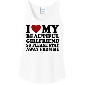 I Love My Girlfriend So Please Stay Away From Me Funny Gift Ladies Essential Tank