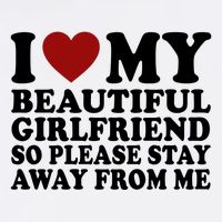 I Love My Girlfriend So Please Stay Away From Me Funny Gift Flatbill Hat