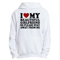 I Love My Girlfriend So Please Stay Away From Me Funny Gift Urban Pullover Hoodie