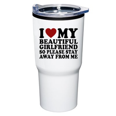 I Love My Girlfriend So Please Stay Away From Me Funny Gift Tumbler