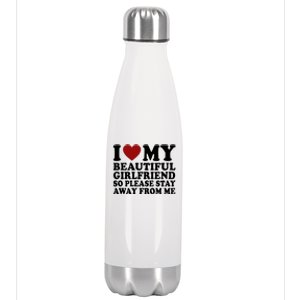 I Love My Girlfriend So Please Stay Away From Me Funny Gift Stainless Steel Insulated Water Bottle