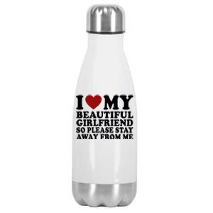 I Love My Girlfriend So Please Stay Away From Me Funny Gift Stainless Steel Insulated Water Bottle