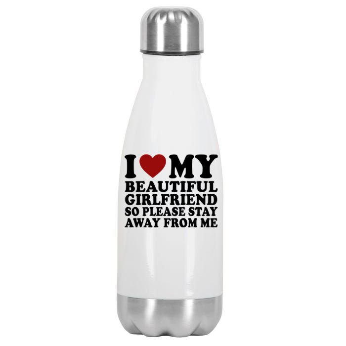 I Love My Girlfriend So Please Stay Away From Me Funny Gift Stainless Steel Insulated Water Bottle