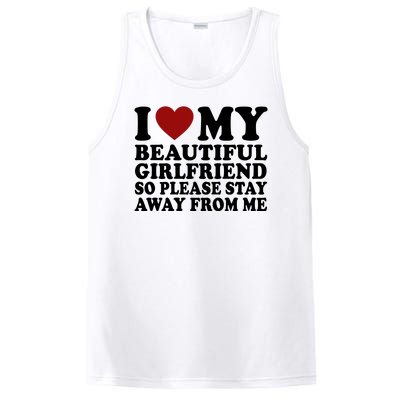 I Love My Girlfriend So Please Stay Away From Me Funny Gift PosiCharge Competitor Tank