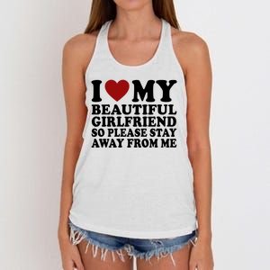 I Love My Girlfriend So Please Stay Away From Me Funny Gift Women's Knotted Racerback Tank