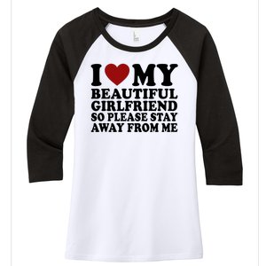 I Love My Girlfriend So Please Stay Away From Me Funny Gift Women's Tri-Blend 3/4-Sleeve Raglan Shirt