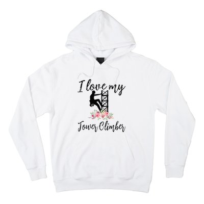 I Love My Tower Climber Funny Tower Climber Wife  Hoodie