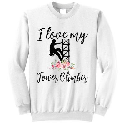 I Love My Tower Climber Funny Tower Climber Wife  Sweatshirt