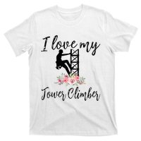 I Love My Tower Climber Funny Tower Climber Wife  T-Shirt