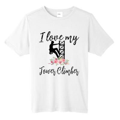 I Love My Tower Climber Funny Tower Climber Wife  Tall Fusion ChromaSoft Performance T-Shirt